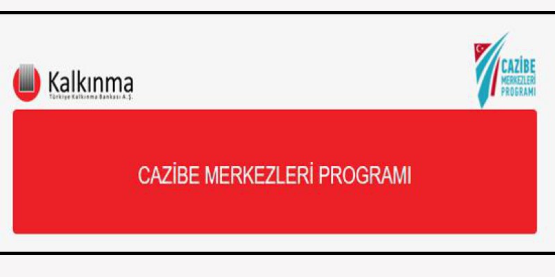Cazibe Merkezleri Programı Kapsamında Başvurular Devam Ediyor